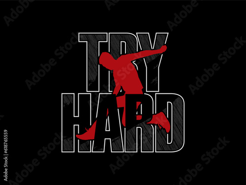 Streetwear clothing Try Hard Runner typography vector template graphic tees ready for print