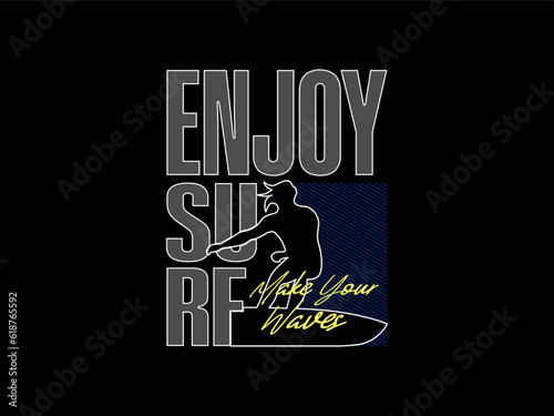 Streetwear clothing Enjoy Surf typography vector template graphic tees ready for print