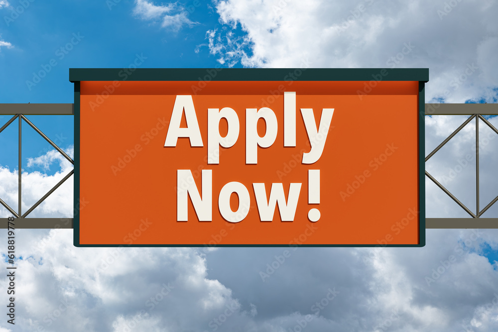 Apply now! Highway board, road sign, blue sky and clouds. Applying, hiring, motivation, opportunity, recruitment. 3D illustration Apply now! Highway board, road sign, blue sky and clouds. Applying, hiring, motivation, opportunity, recruitment. 3D illustration