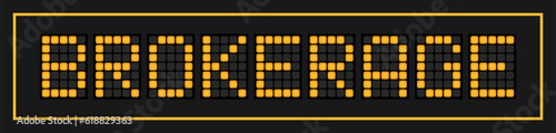 Orange color led banner in word brokerage on black background