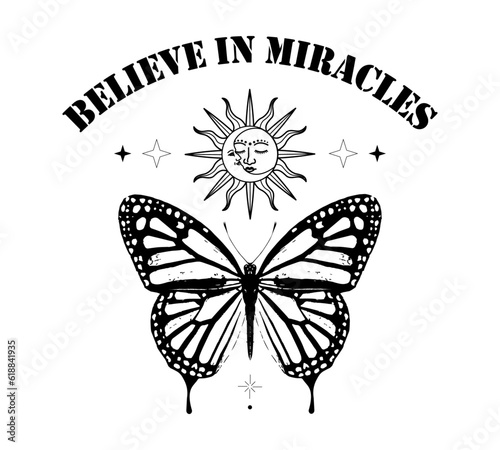Believe in miracles slogan with butterfly and celestial sun and moon, vector for fashion, card, poster designs