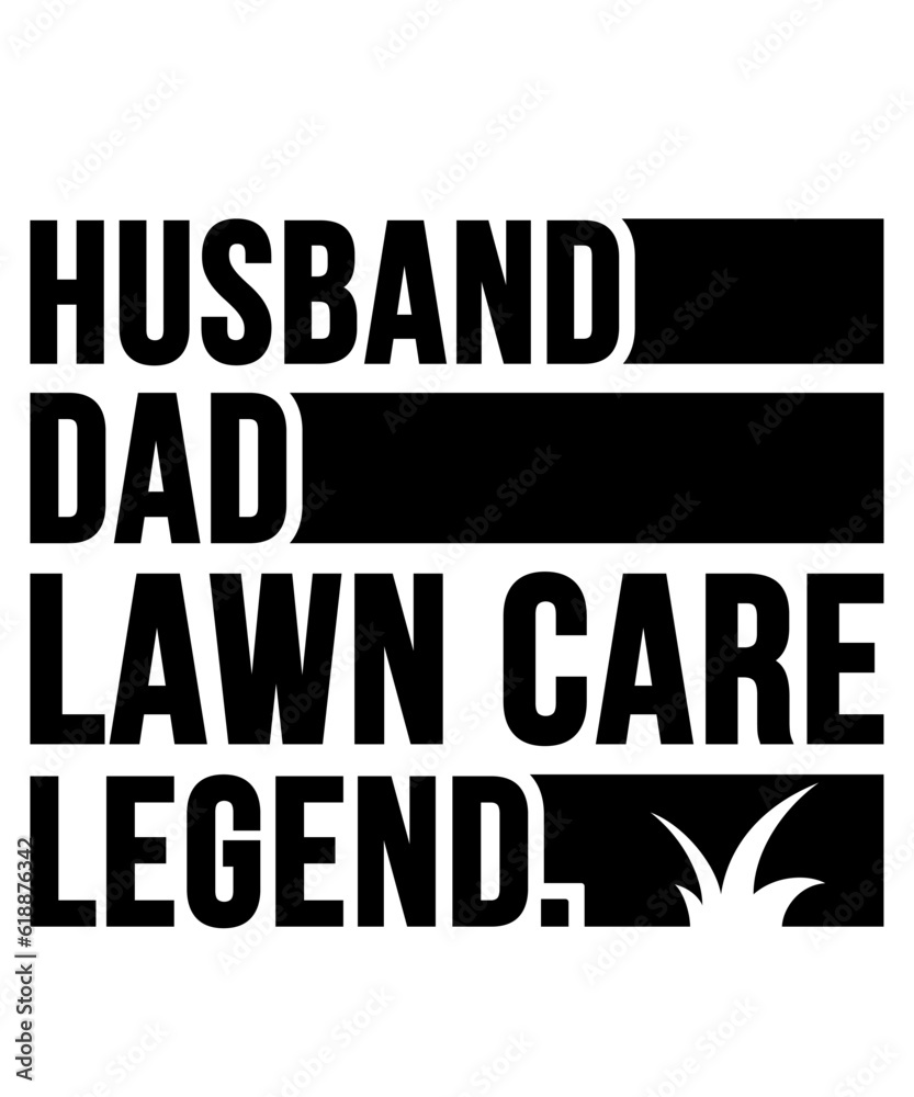 Husband Dad Lawn Care Legend,Father Husband Lawn Mowing Legend Gardening Dad