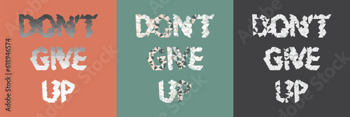 Don't give up typography slogan design. Suitable for man's and woman's t-shirt. Vector