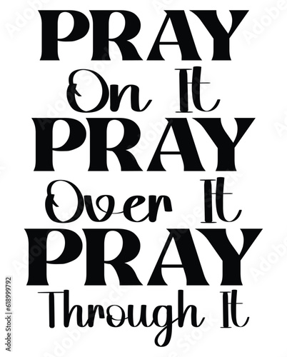 Pray on it Pray over it Pray through it eps