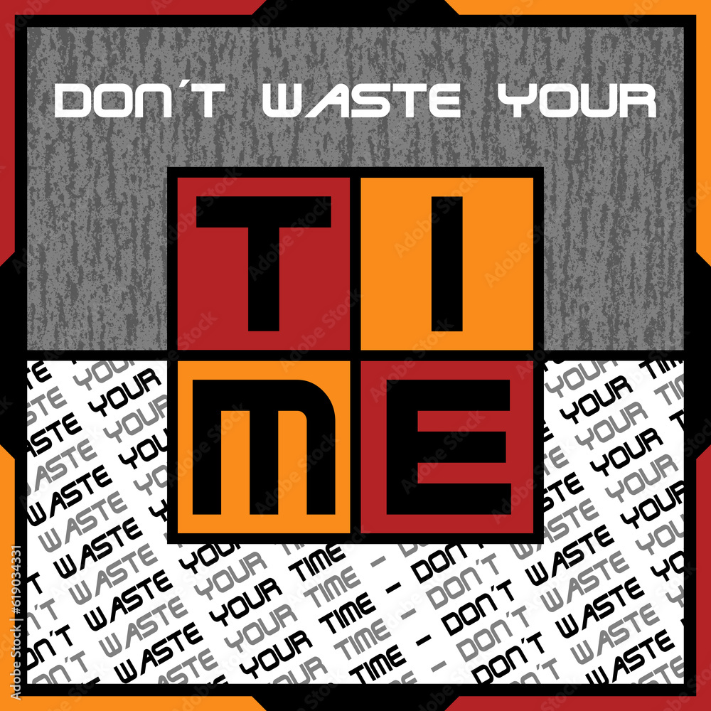 Dont waste your time Dont waste your time