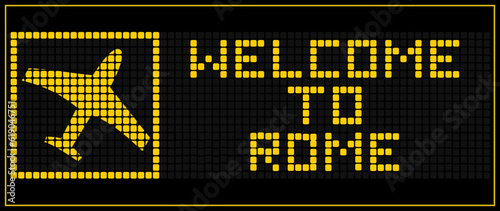 Photography LED Digital board display text WELCOME TO ROME