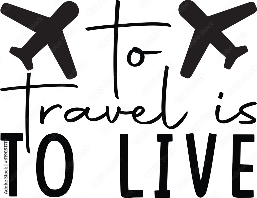 to travel is to live