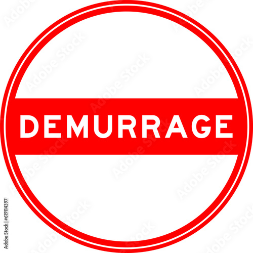 Red color round seal sticker in word demurrage on white background