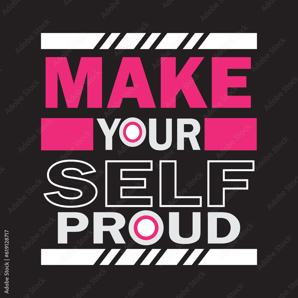 Make your self proud t shirt design Make your self proud t shirt design