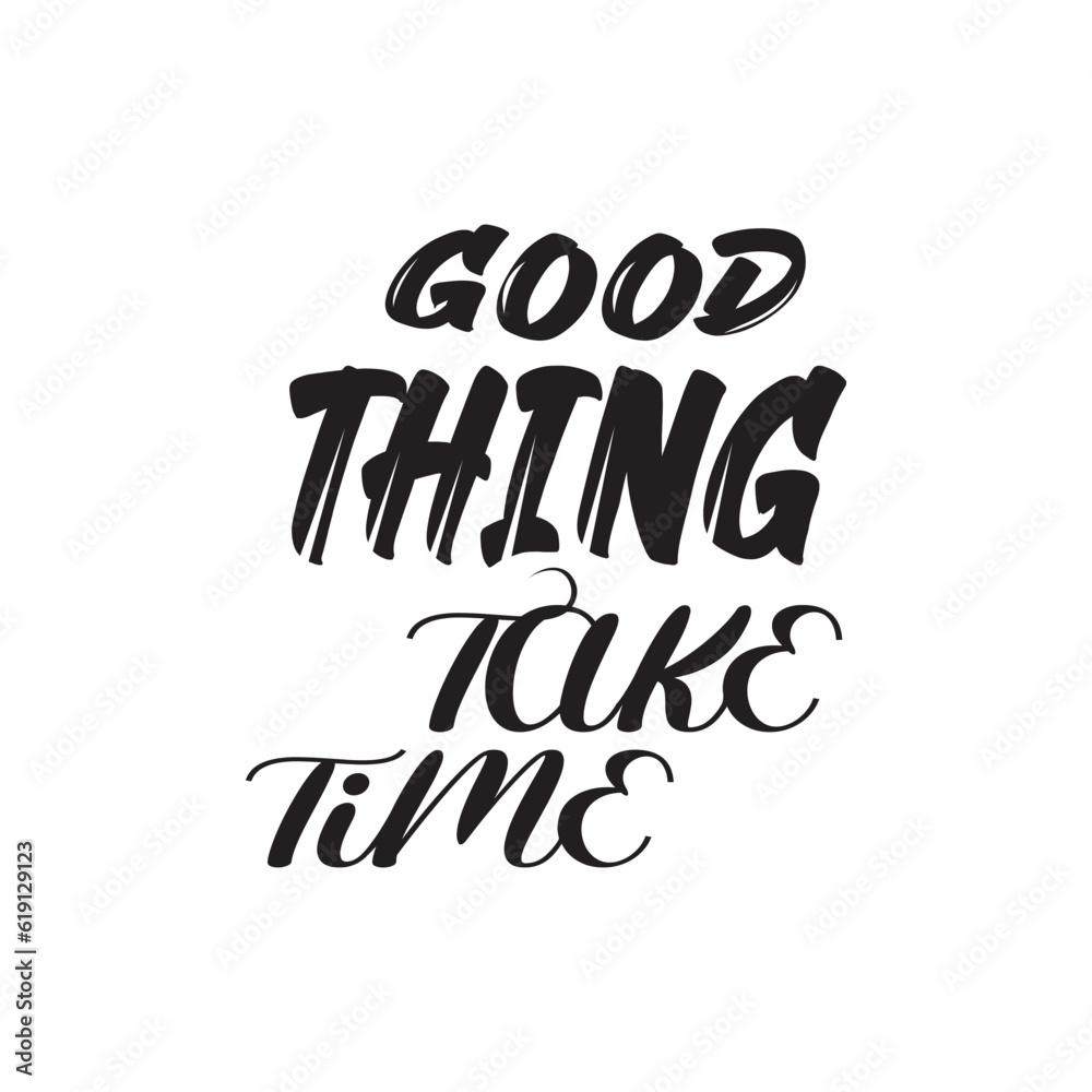 quote good thing take time design lettering motivation