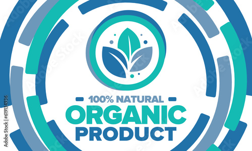 Organic Product. 100% natural and fresh. Premium bio quality. Foods or cosmetics template. Green leaf. Eco friendly lifestyle. Zero Waste. Banner design. Vector illustration