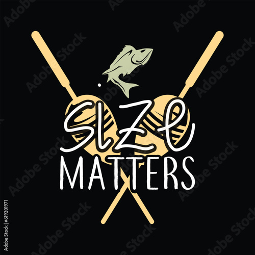        size matters  fishing tshirt designs