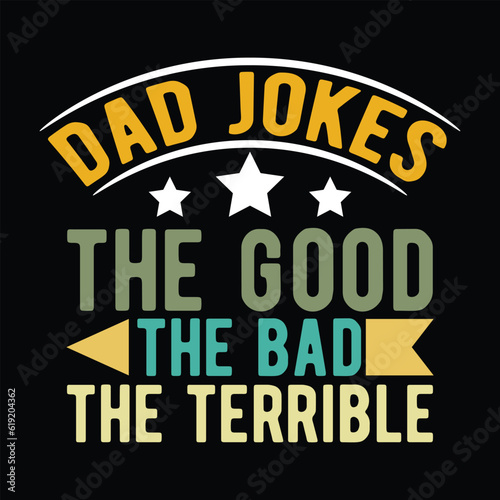 dad jokes the good. The Bad. the terrible  graphic designs