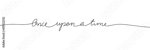 One upon a time word - continuous one line with word. Minimalistic drawing of phrase illustration.
