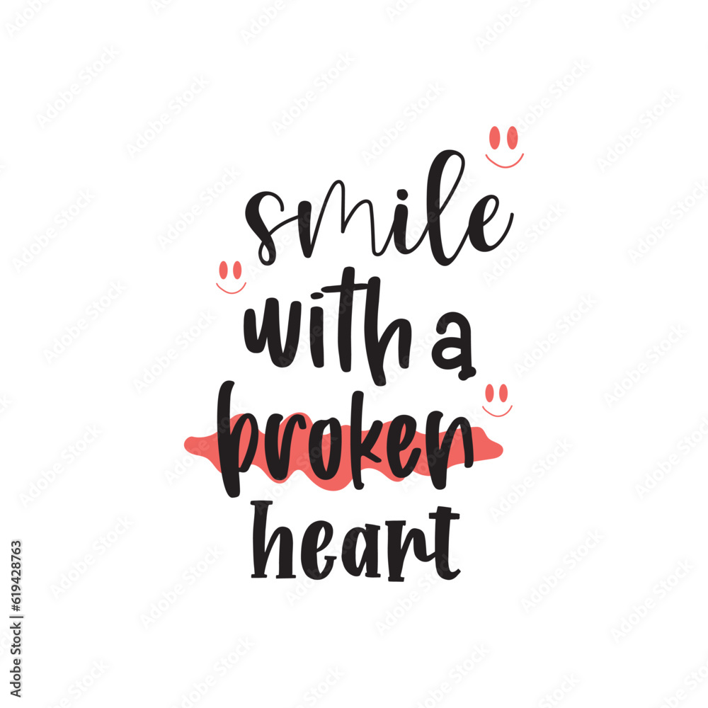 quote smile with abroken heart design lettering motivation