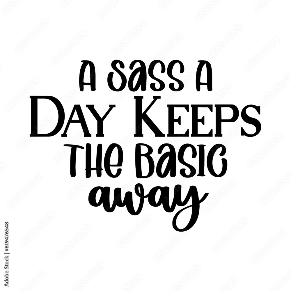 A Sass A Day Keeps The Basic Away