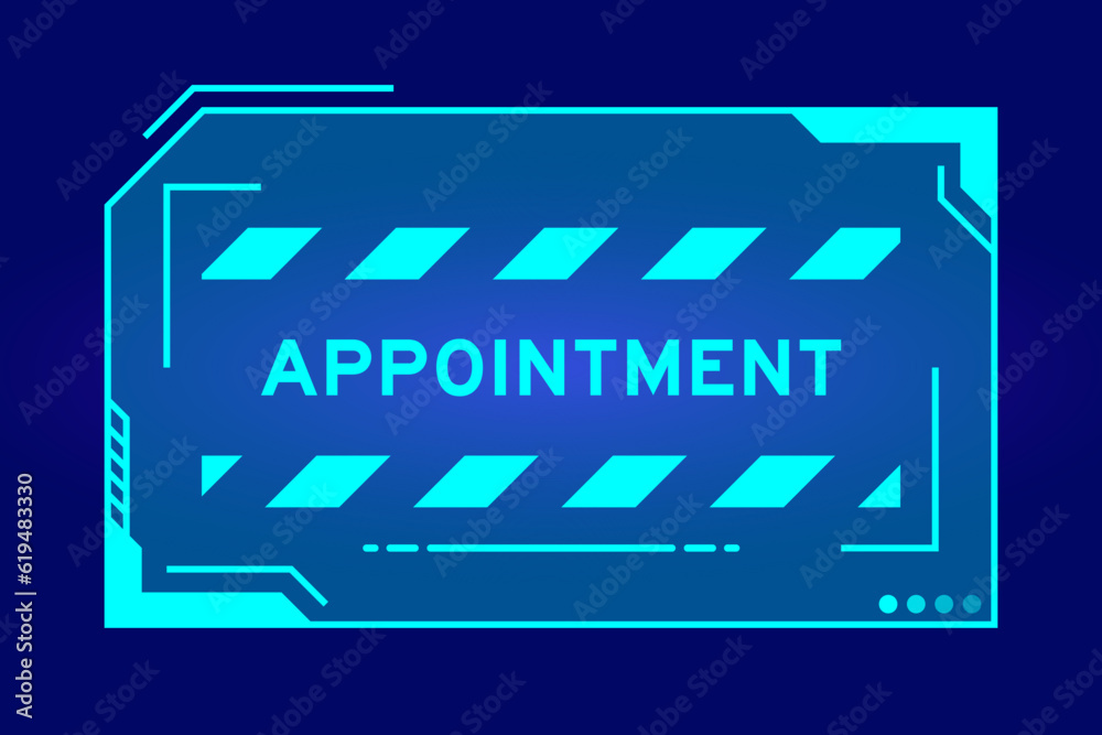 Futuristic hud banner that have word appointment on user interface screen on blue background