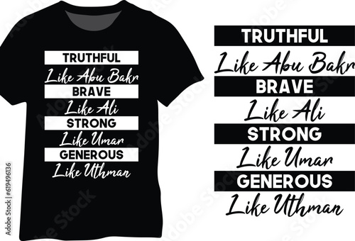 Truthful Like Abu Bakr Brave Like Ali Strong Like Umar Generous Like Uthman Three Caliphs Islamic Typography