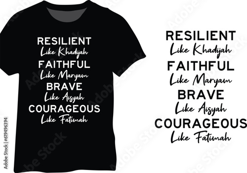 Resilient Like Khadijah Faithful Like Maryam Brave Like Aisyah Courageous Like Fatimah Islamic Feminisms Design photo