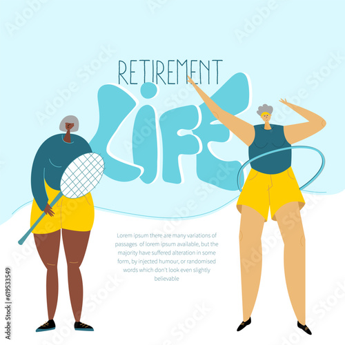 The happy elderly women twist hula hoop on waist and silver character, senior holds the tennis, racket. Illustration with lettering Retirement LIFE. The wellness old women have got golden years. photo