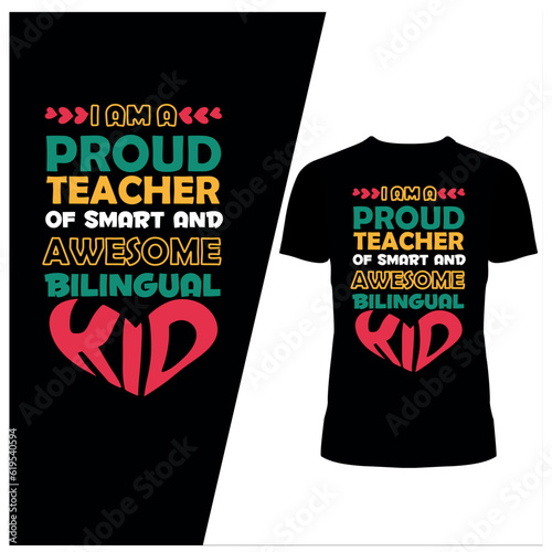 I am A Proud Teacher Of Smart  and Awesome Bilingual kid t-shirt Design  