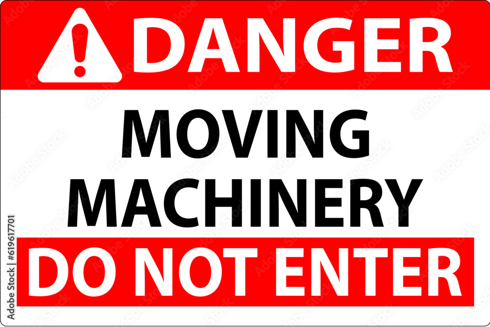 Danger Sign Moving Machinery, Do Not Enter