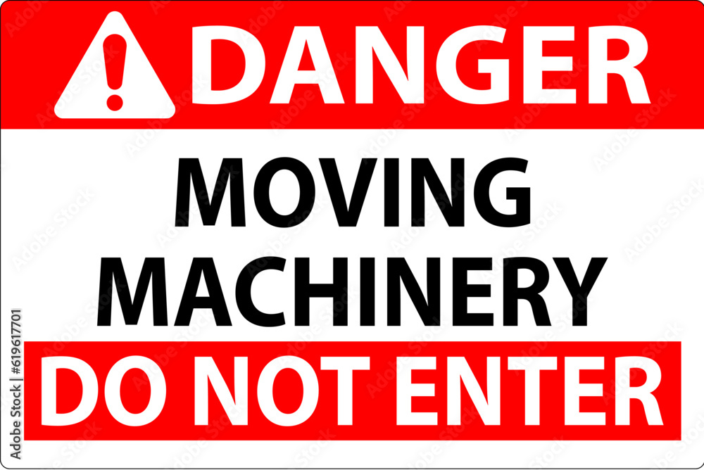 Danger Sign Moving Machinery, Do Not Enter