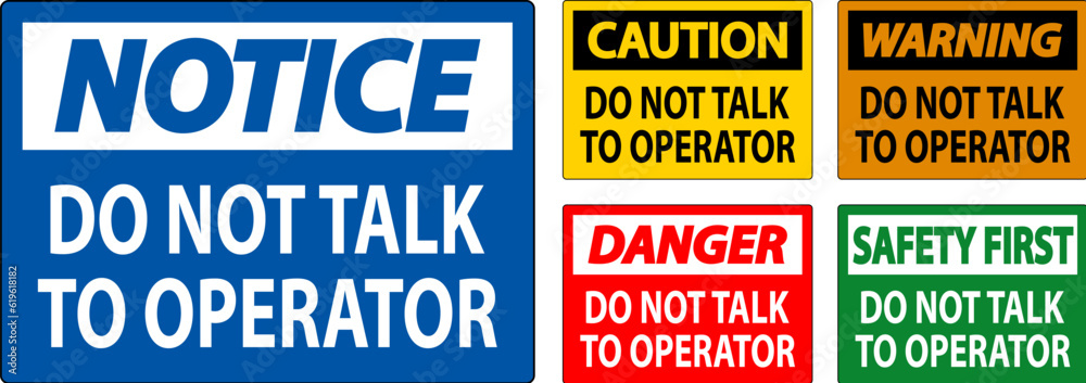 Caution Sign Do Not Talk To Operator Caution Sign Do Not Talk To Operator