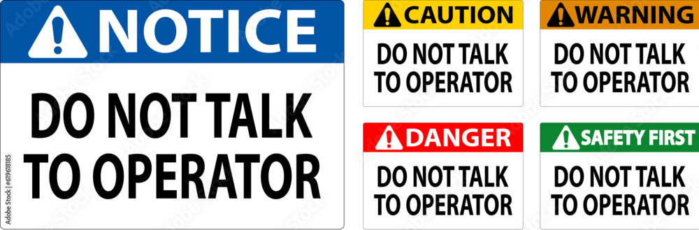 Caution Sign Do Not Talk To Operator Caution Sign Do Not Talk To Operator