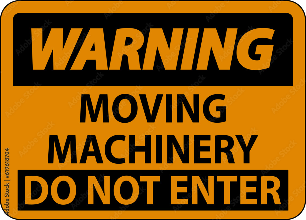 Fototapeta premium Warning Sign Moving Machinery, Do Not Enter