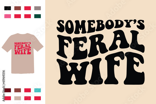 feral wife t shirt design 