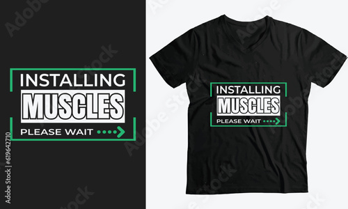 Funny T-shirt installing muscles Please wait for fitness and Gym  custom graphics t shirts