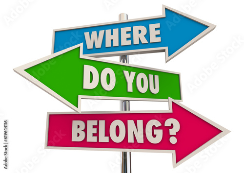 Fotótapéta Where Do You Belong Signs Direction Welcome Belonging 3d Illustration