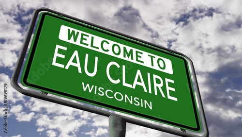 Welcome to Eau Claire, Wisconsin. USA City Road Sign Close Up, Realistic 3d Animation
