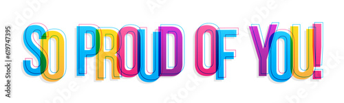 ''So proud of you'' sign. Colorful overlapping letters isolated on white background.