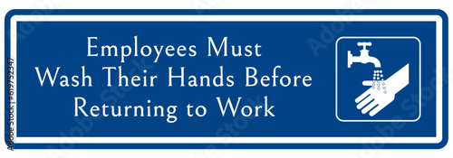 Hand washing sign and labels employees must wash their hands before returning to work