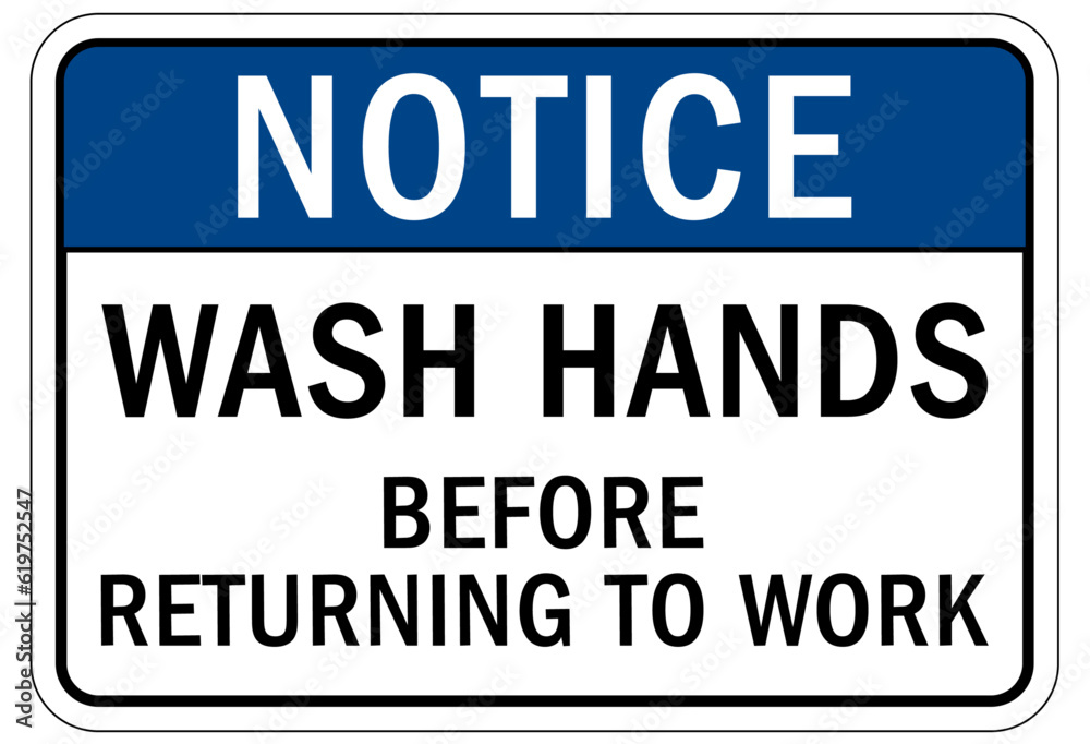 Hand washing sign and labels wash hands before returning to work