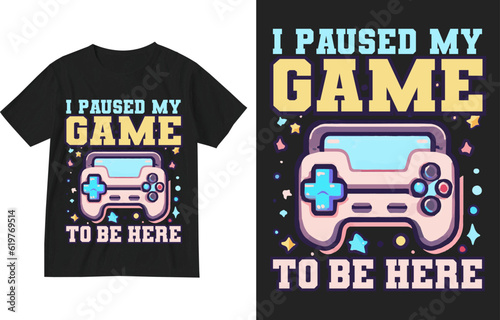 I paused my game to be hare t shirt design illustration template . Gaming t shirt design . Gaming quote shirt design . Gamer t-shirt . Gamer gift . Game lover tshirt . Video-game lover t-shirt design