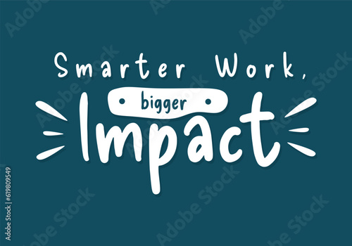 Smarter work bigger impact for work job banner poster background.