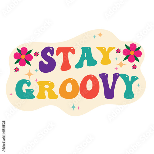 Stay groovy retro lettering quote. Handwritten short phrase.hippie ornate lettering quote, comic font type dope style, freaky trippy funky text. Perfect for t-shirt, hoodie