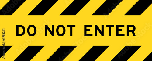 Yellow and black color with line striped label banner with word do not enter