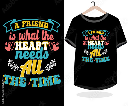 Friends t-shirt design lettering typography quote relationship merchandise vector design