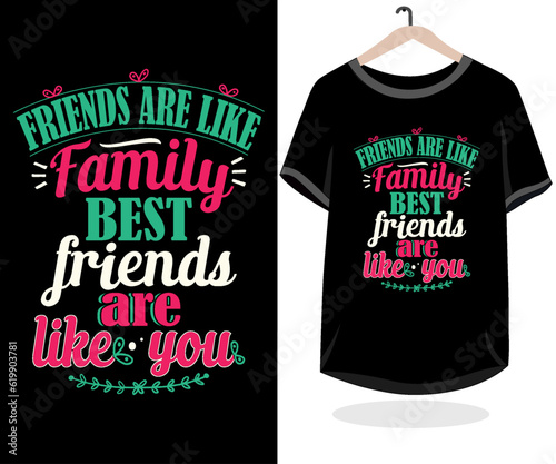 Friends t-shirt design lettering typography quote relationship merchandise vector design