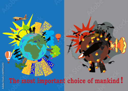 Vector illustration  of a peaceful planet and a planet destroyed by war. With a call to make a choice. The concept of peaceful coexistence, ending wars and saving lives and the planet.