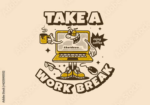 Take a work break, a laptop mascot character design holding a coffee mug
