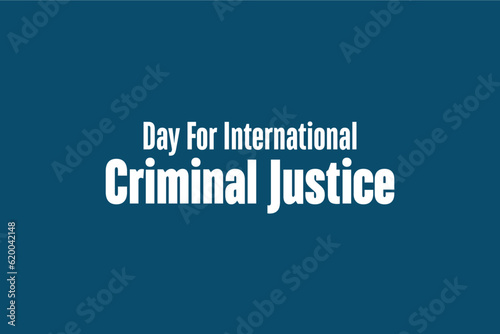 Day For International Criminal Justice, background template Holiday concept