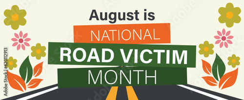 National Road Victim Month. Observed in August. Remembrance for victims of road crashes, raise awareness of importance of road safety. Vector poster banner.