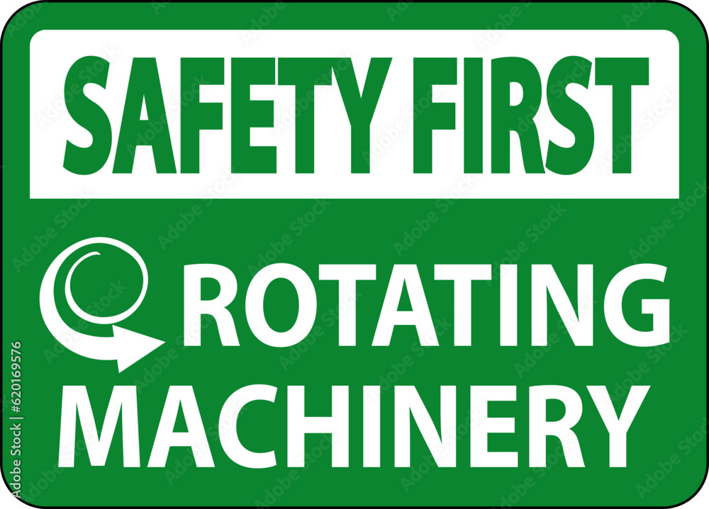 Safety First Sign Rotating Machinery On White Background Safety First Sign Rotating Machinery On White Background
