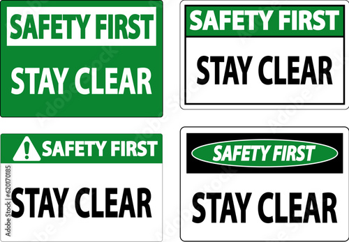 Safety First Sign Stay Clear On White Background