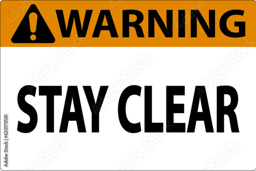 Warning Sign Stay Clear On White Background